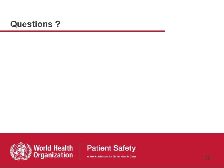 Questions ? 52 