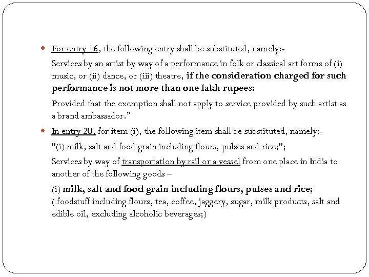  For entry 16, the following entry shall be substituted, namely: - Services by