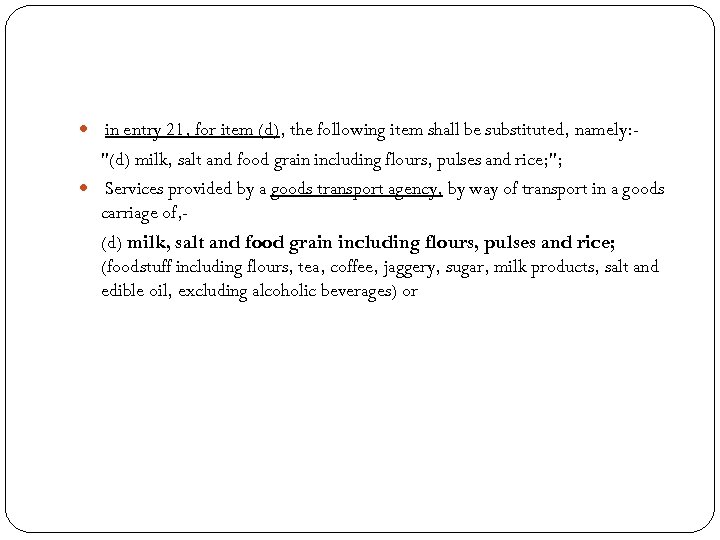  in entry 21, for item (d), the following item shall be substituted, namely: