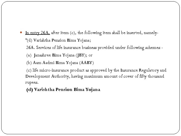  In entry 26 A, after item (c), the following item shall be inserted,