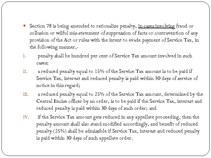  Section 78 is being amended to rationalize penalty, in cases involving fraud or