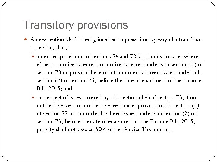 Transitory provisions A new section 78 B is being inserted to prescribe, by way