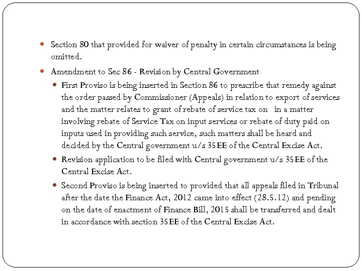 Section 80 that provided for waiver of penalty in certain circumstances is being