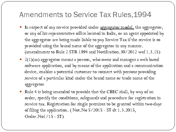 Amendments to Service Tax Rules, 1994 In respect of any service provided under aggregator