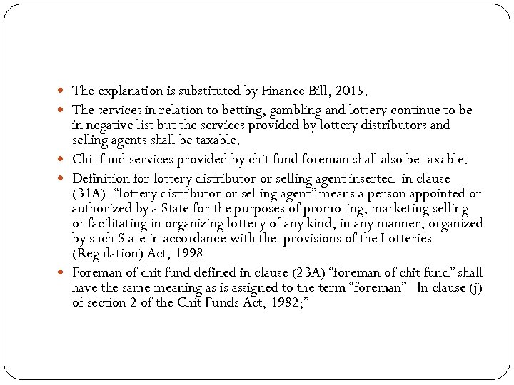  The explanation is substituted by Finance Bill, 2015. The services in relation to