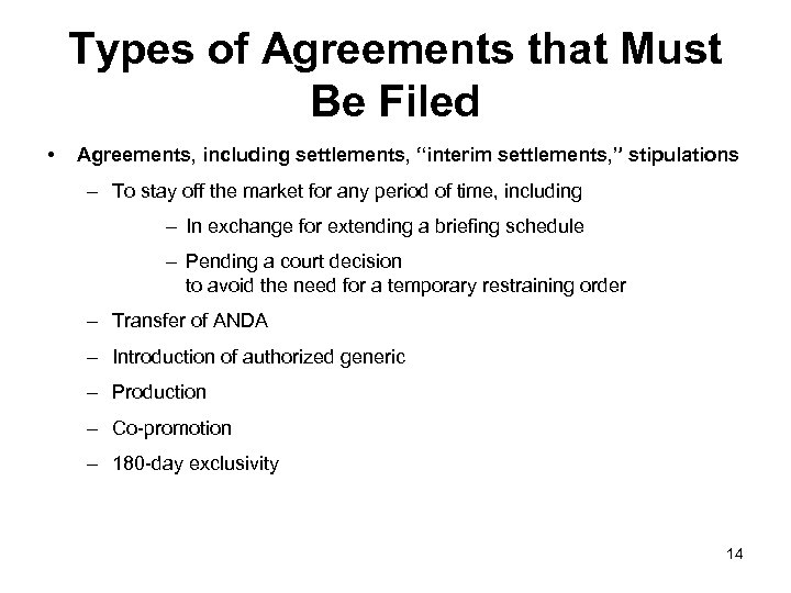 Types of Agreements that Must Be Filed • Agreements, including settlements, “interim settlements, ”