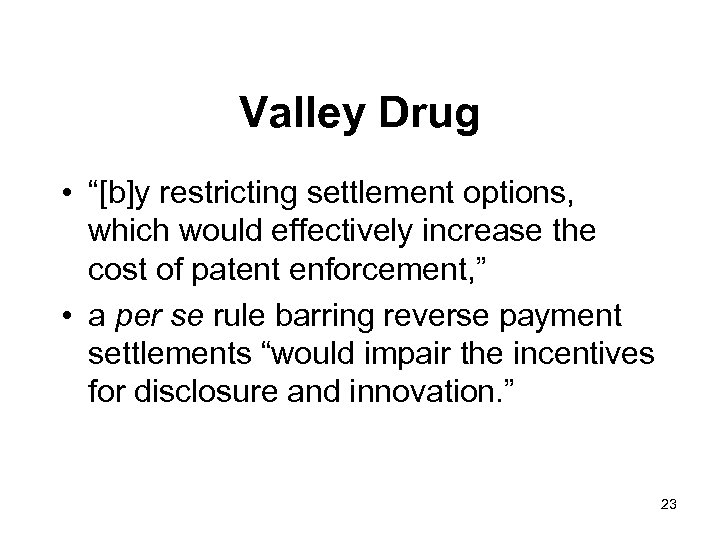 Valley Drug • “[b]y restricting settlement options, which would effectively increase the cost of