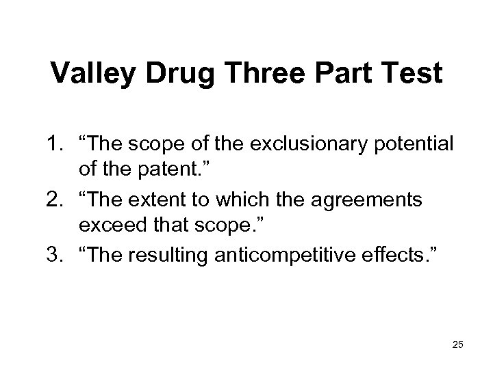 Valley Drug Three Part Test 1. “The scope of the exclusionary potential of the