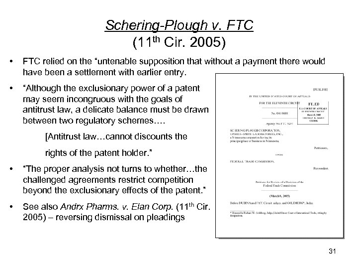 Schering-Plough v. FTC (11 th Cir. 2005) • FTC relied on the “untenable supposition