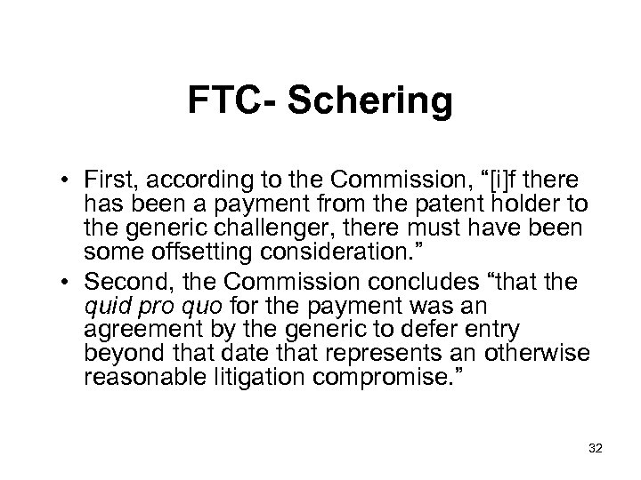 FTC- Schering • First, according to the Commission, “[i]f there has been a payment