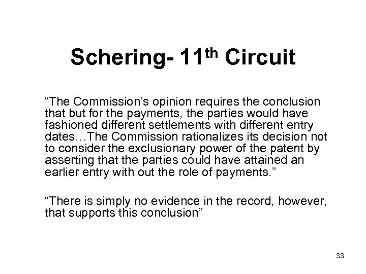 Schering- 11 th Circuit “The Commission’s opinion requires the conclusion that but for the