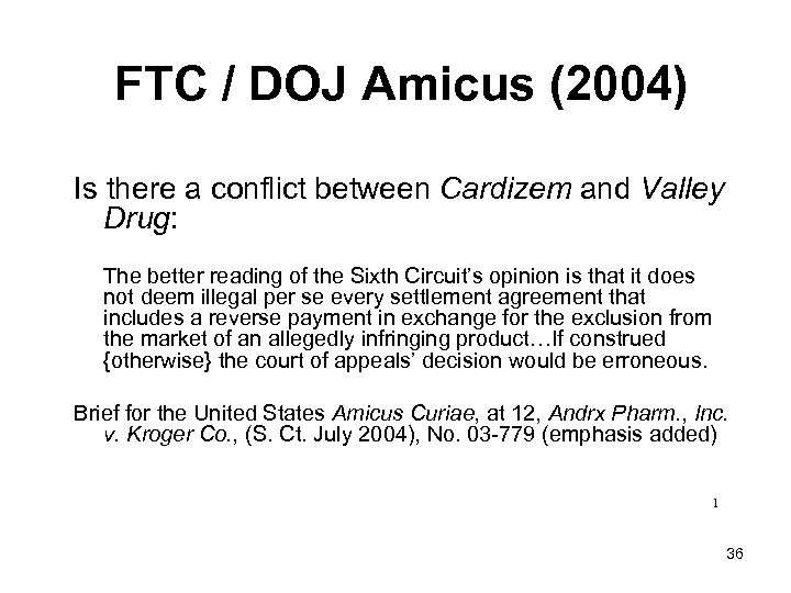 FTC / DOJ Amicus (2004) Is there a conflict between Cardizem and Valley Drug: