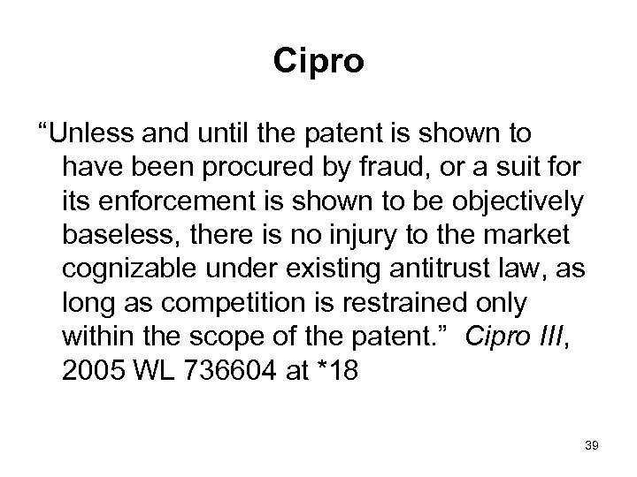 Cipro “Unless and until the patent is shown to have been procured by fraud,