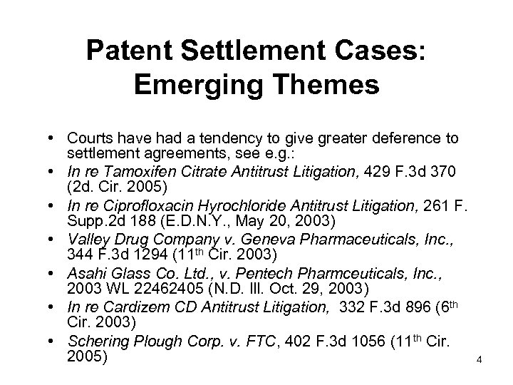 Patent Settlement Cases: Emerging Themes • Courts have had a tendency to give greater