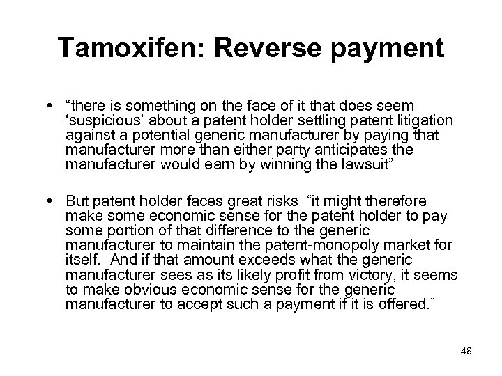 Tamoxifen: Reverse payment • “there is something on the face of it that does