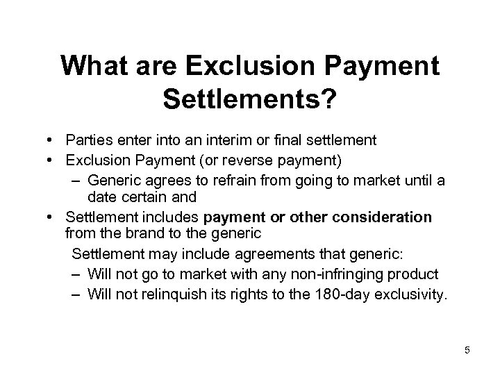 What are Exclusion Payment Settlements? • Parties enter into an interim or final settlement