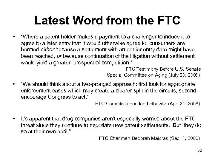 Latest Word from the FTC • “Where a patent holder makes a payment to