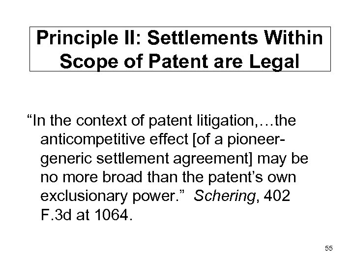 Principle II: Settlements Within Scope of Patent are Legal “In the context of patent
