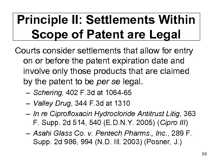 Principle II: Settlements Within Scope of Patent are Legal Courts consider settlements that allow