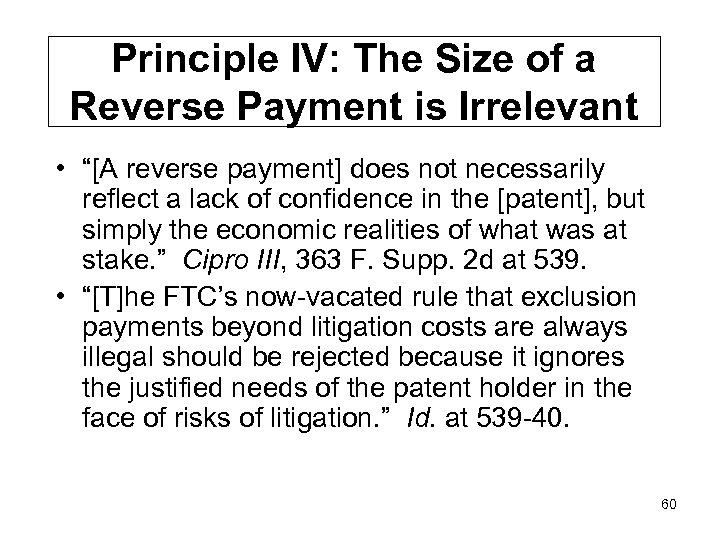 Principle IV: The Size of a Reverse Payment is Irrelevant • “[A reverse payment]