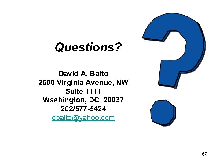 Questions? David A. Balto 2600 Virginia Avenue, NW Suite 1111 Washington, DC 20037 202/577