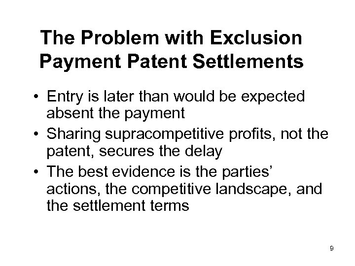 The Problem with Exclusion Payment Patent Settlements • Entry is later than would be