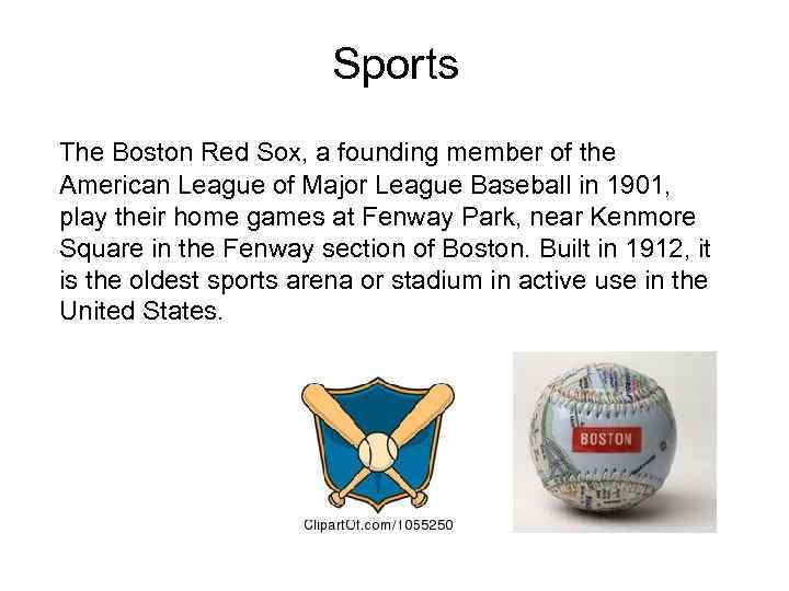 Sports The Boston Red Sox, a founding member of the American League of Major