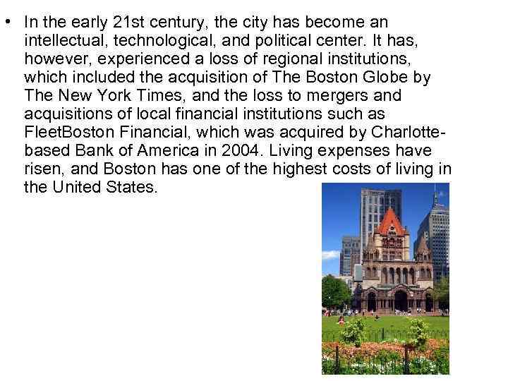  • In the early 21 st century, the city has become an intellectual,