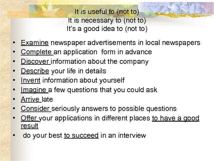 It is useful to (not to) It is necessary to (not to) It’s a