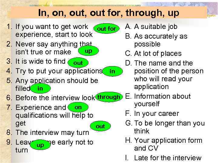 In, out, out for, through, up 1. If you want to get work out