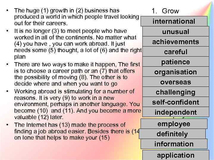  • The huge (1) growth in (2) business has produced a world in