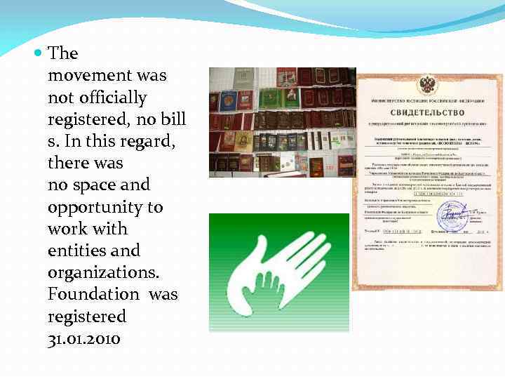  The movement was not officially registered, no bill s. In this regard, there