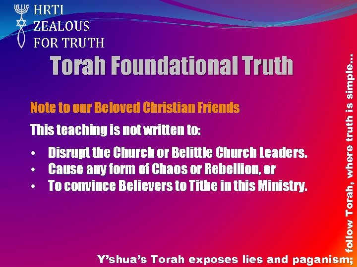 Torah Foundational Truth Note to our Beloved Christian Friends This teaching is not written