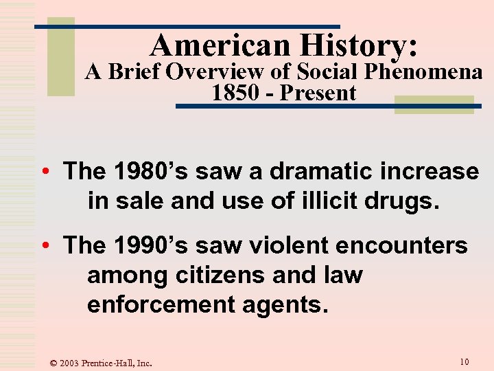 American History: A Brief Overview of Social Phenomena 1850 - Present • The 1980’s