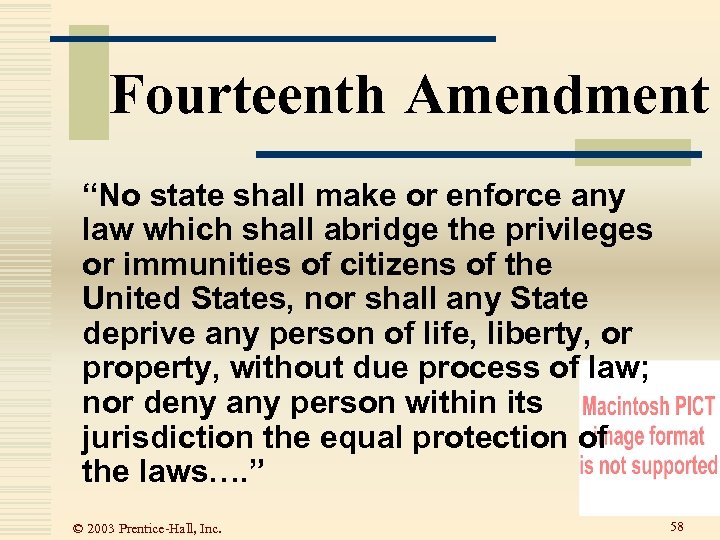 Fourteenth Amendment “No state shall make or enforce any law which shall abridge the