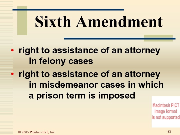 Sixth Amendment • right to assistance of an attorney in felony cases • right