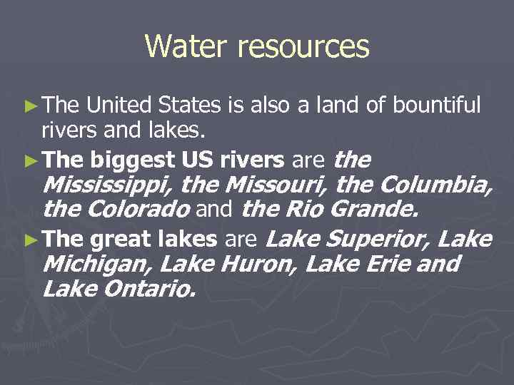 Water resources ► The United States is also a land of bountiful rivers and