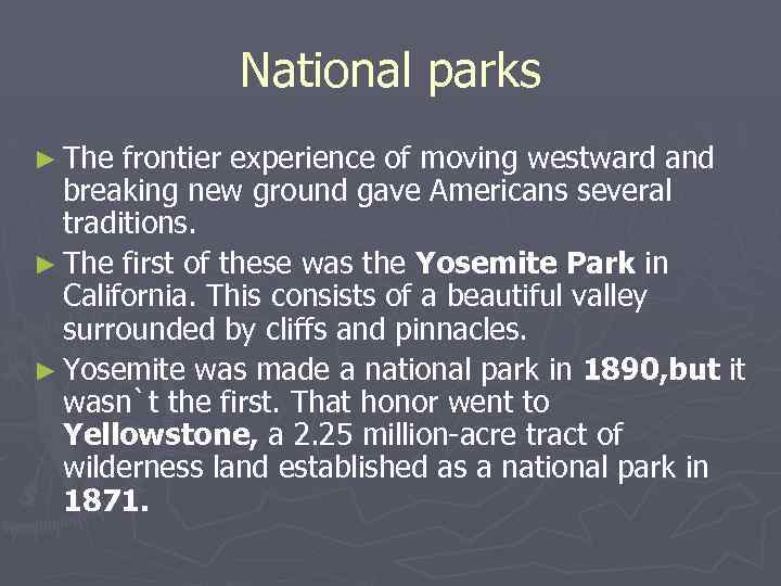 National parks ► The frontier experience of moving westward and breaking new ground gave