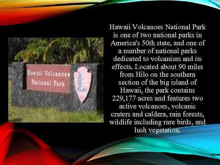 Hawaii Volcanoes National Park is one of two national parks in America's 50 th