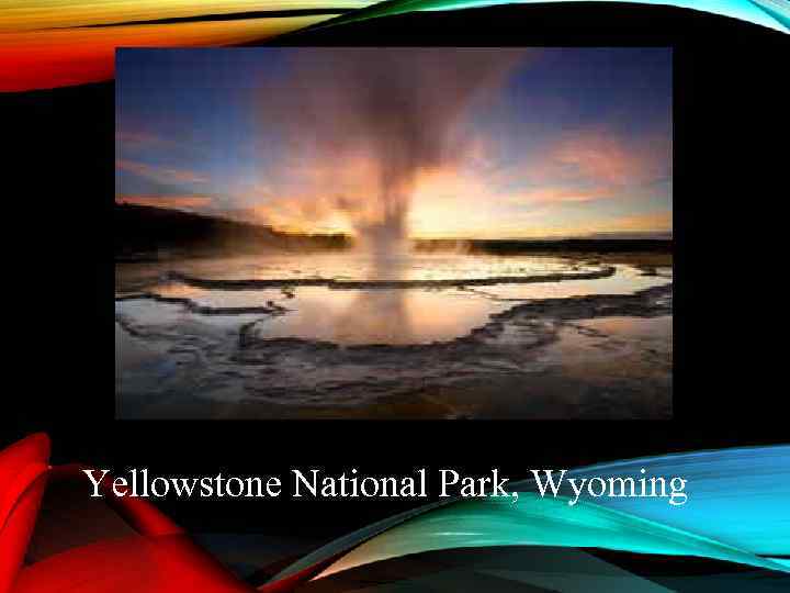 Yellowstone National Park, Wyoming 