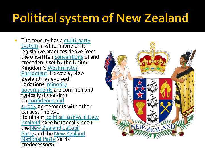 Political system of New Zealand The country has a multi-party system in which many