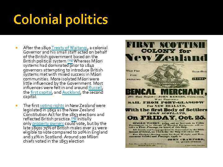 Colonial politics After the 1840 Treaty of Waitangi, a colonial Governor and his small