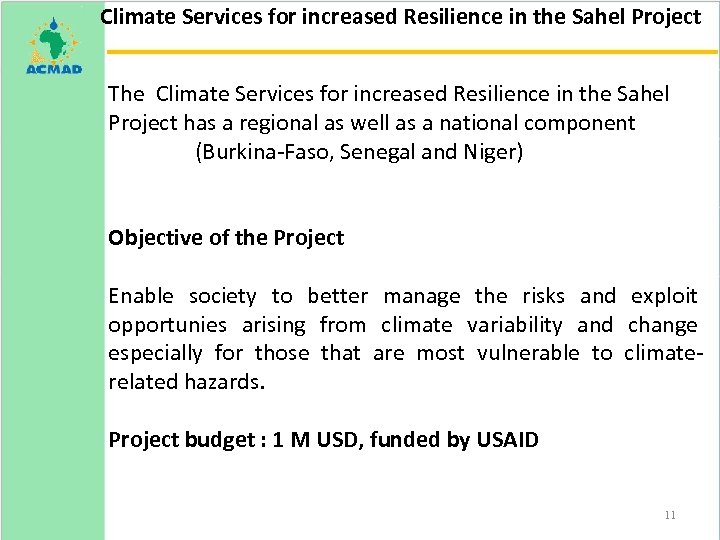  Climate Services for increased Resilience in the Sahel Project The Climate Services for