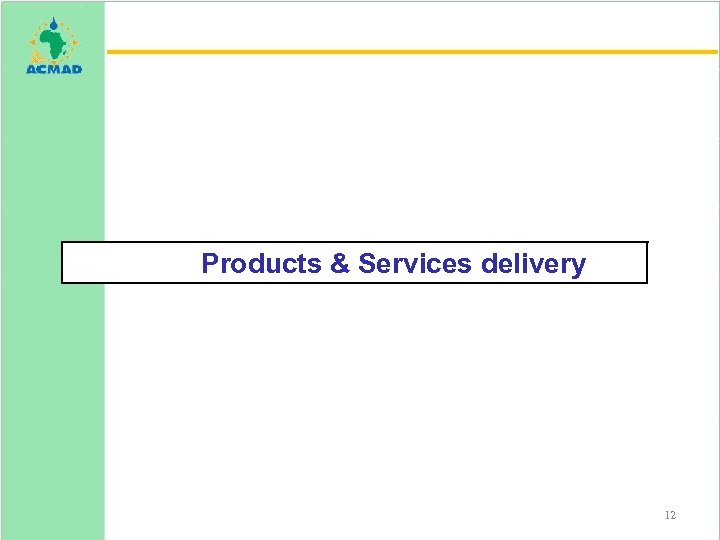 Products & Services delivery 12 