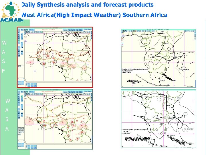 Daily Synthesis analysis and forecast products West Africa(High Impact Weather) Southern Africa W A