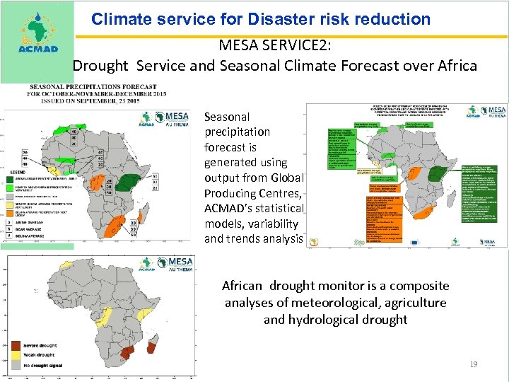 Climate service for Disaster risk reduction MESA SERVICE 2: Drought Service and Seasonal Climate