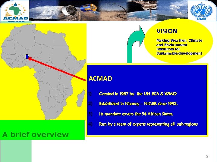 VISION Making Weather, Climate and Environment resources for Sustainable development ACMAD 1) Created in