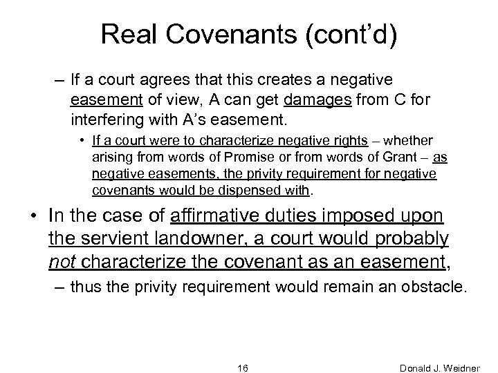 Real Covenants (cont’d) – If a court agrees that this creates a negative easement