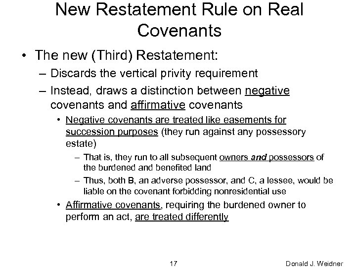 New Restatement Rule on Real Covenants • The new (Third) Restatement: – Discards the