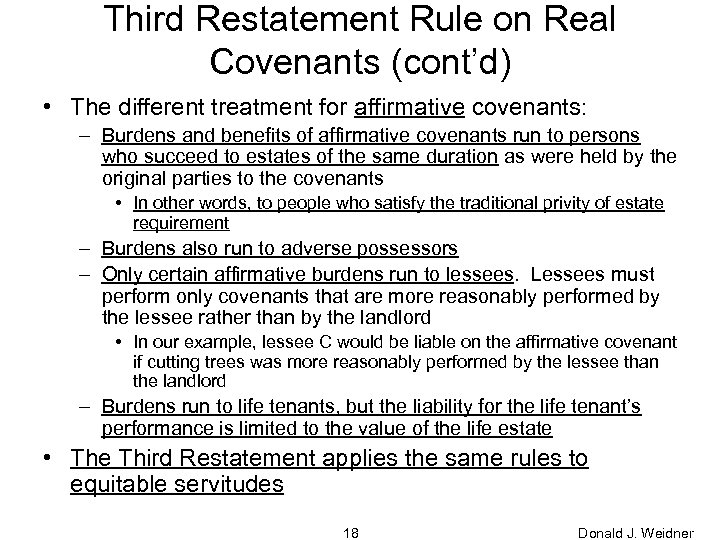 Third Restatement Rule on Real Covenants (cont’d) • The different treatment for affirmative covenants: